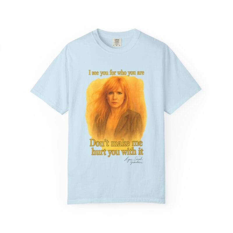 Beth T-Shirt "Don't make me use it against you." - Image 29