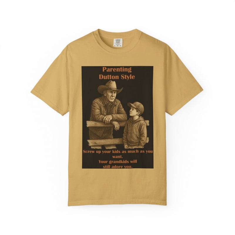 Grandkids Don’t Hold Grudges -- John Dutton T-Shirt - Image 7