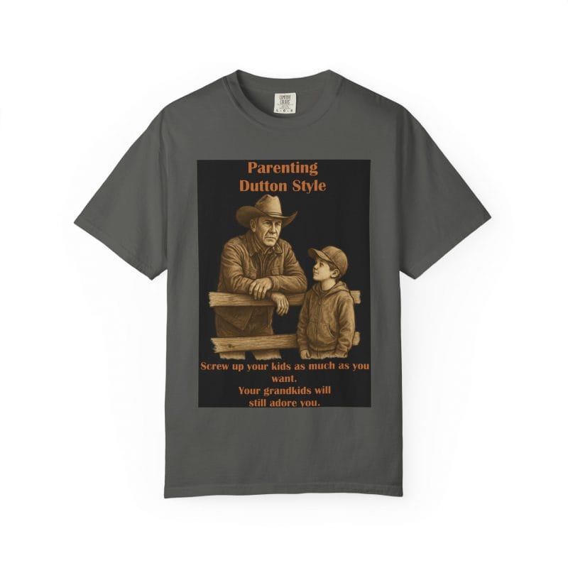 Grandkids Don’t Hold Grudges -- John Dutton T-Shirt - Image 16