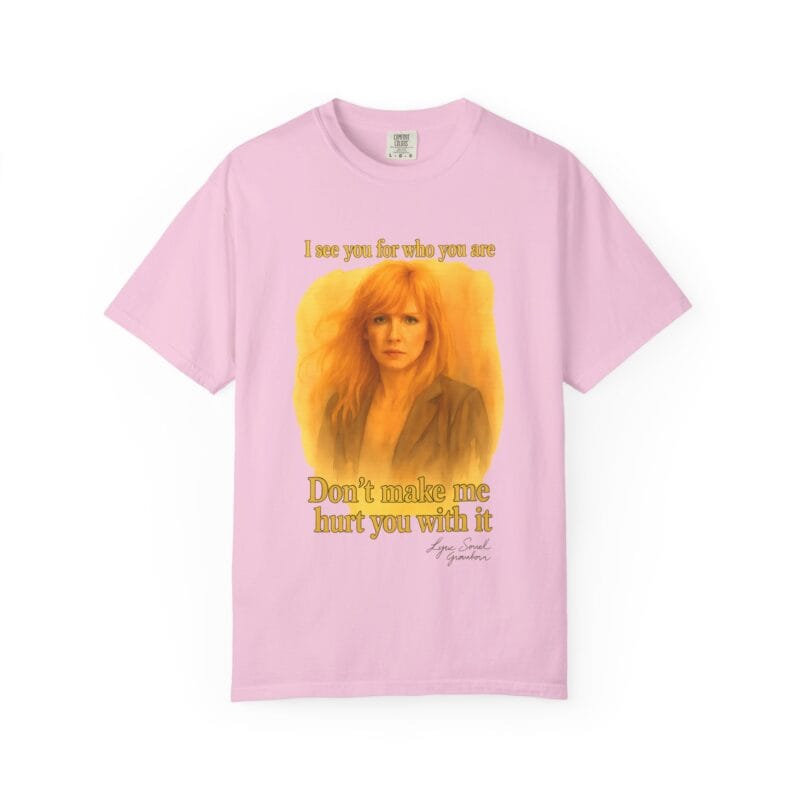 Beth T-Shirt "Don't make me use it against you." - Image 45