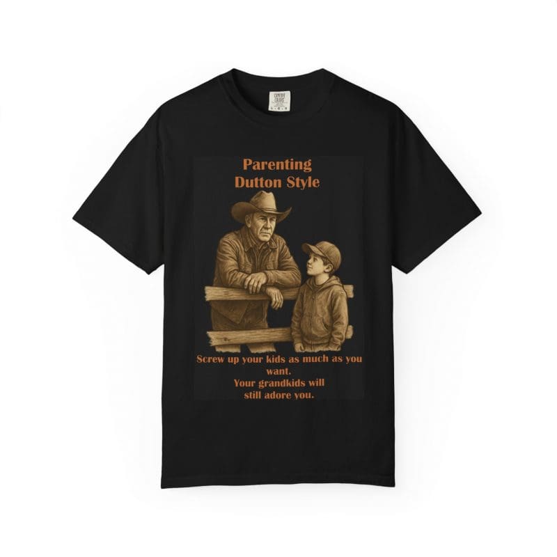 Grandkids Don’t Hold Grudges -- John Dutton T-Shirt - Image 34