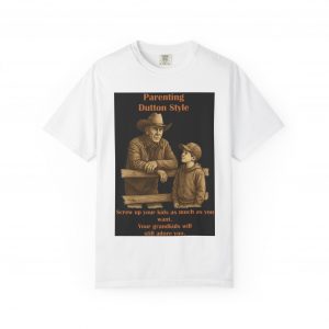 Grandkids Don’t Hold Grudges -- John Dutton T-Shirt