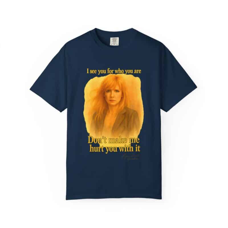 Beth T-Shirt "Don't make me use it against you." - Image 33