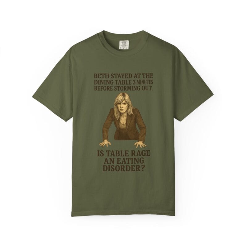 Beth Dinner Table T-Shirt – Is Table Rage an Eating Disorder? - Image 19