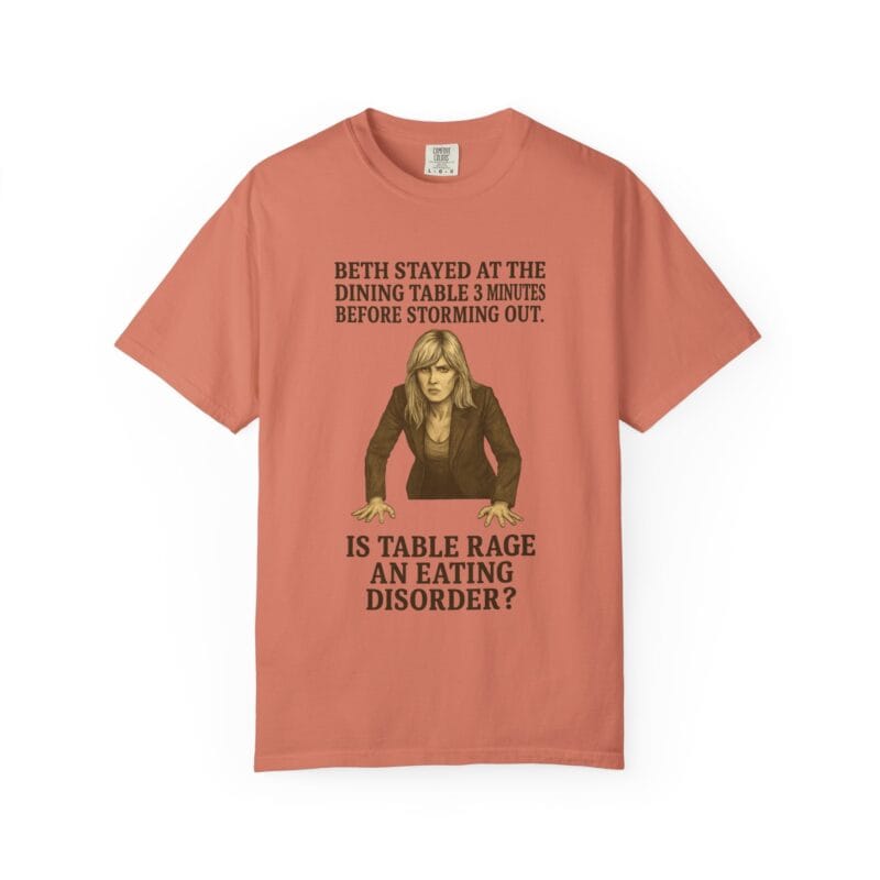 Beth Dinner Table T-Shirt – Is Table Rage an Eating Disorder? - Image 4