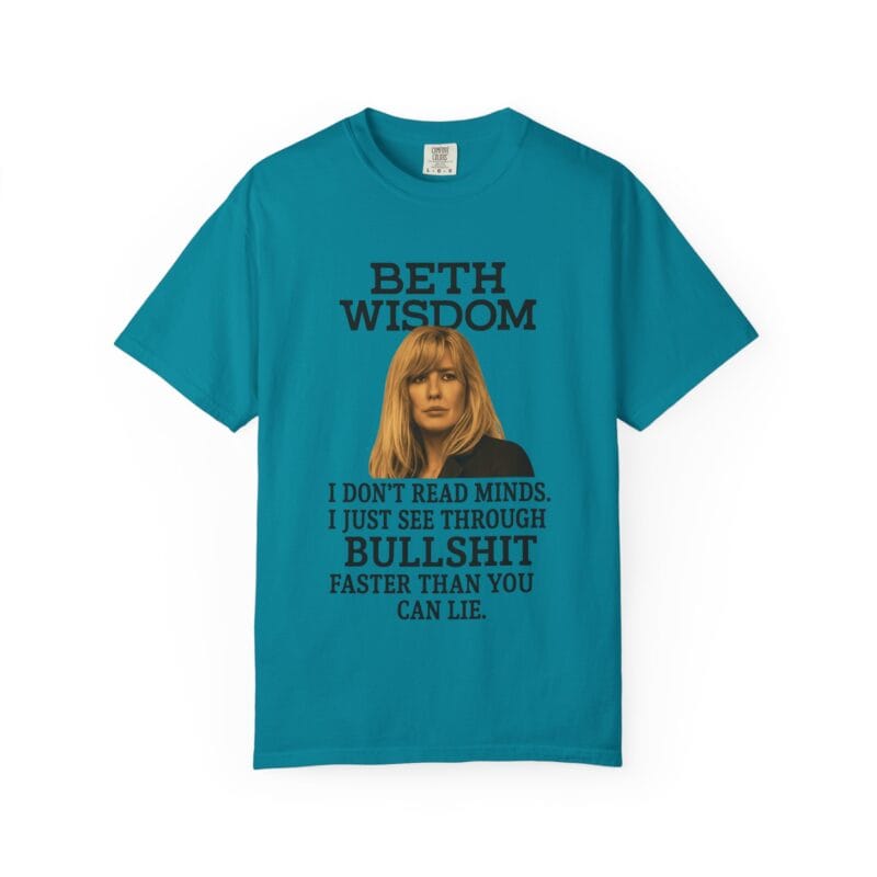 Beth Mind Reading T-Shirt – I Don’t Read Minds. I Just See Through Bullshit. - Image 22