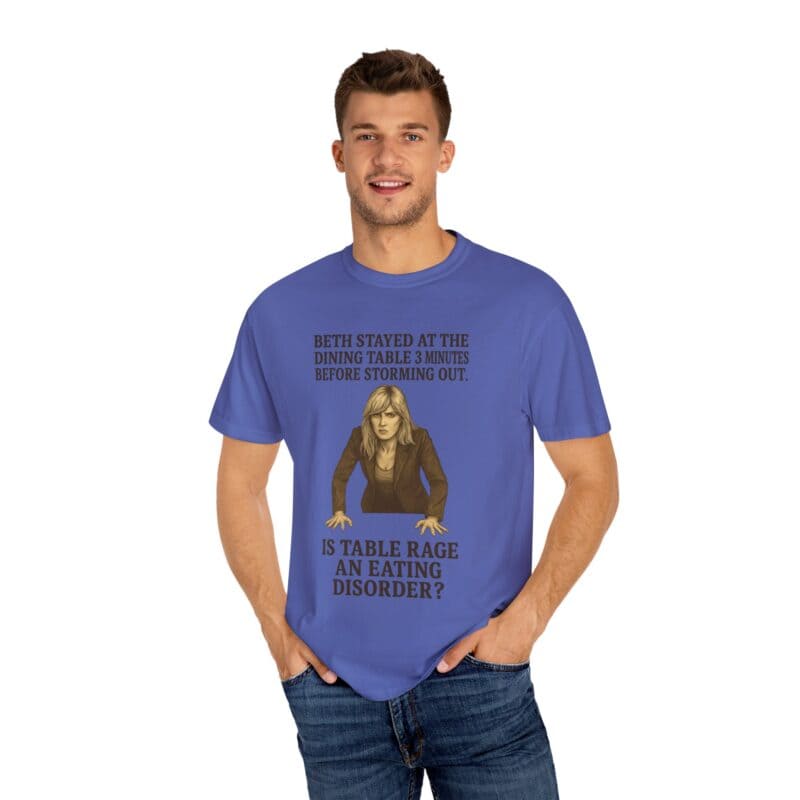 Beth Dinner Table T-Shirt – Is Table Rage an Eating Disorder? - Image 29