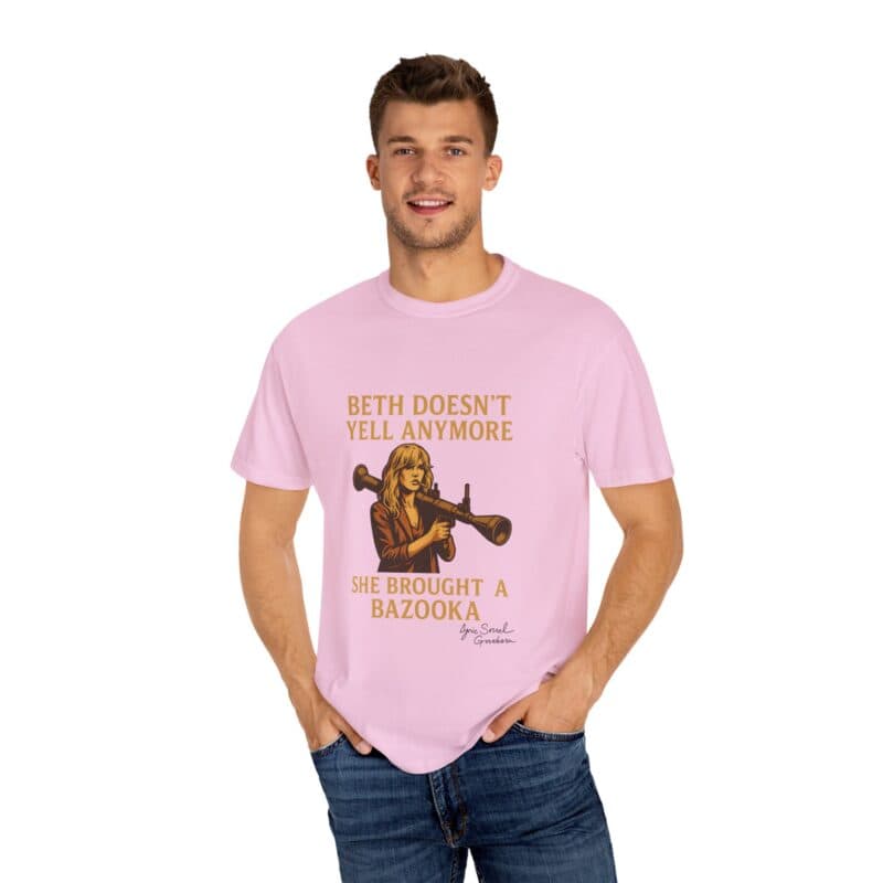 Beth Shirt – Beth Doesn’t Yell Anymore: She Brought a Bazooka - Image 38
