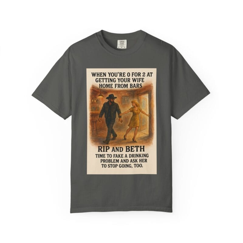 Rip and Beth Shirt – 0 for 2 at Getting Her Home from Bars - Image 19
