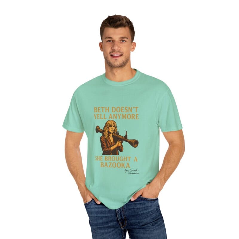 Beth Shirt – Beth Doesn’t Yell Anymore: She Brought a Bazooka - Image 20