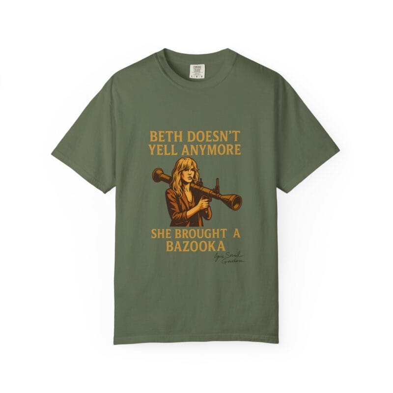 Beth Shirt – Beth Doesn’t Yell Anymore: She Brought a Bazooka - Image 16