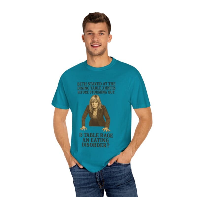 Beth Dinner Table T-Shirt – Is Table Rage an Eating Disorder? - Image 23