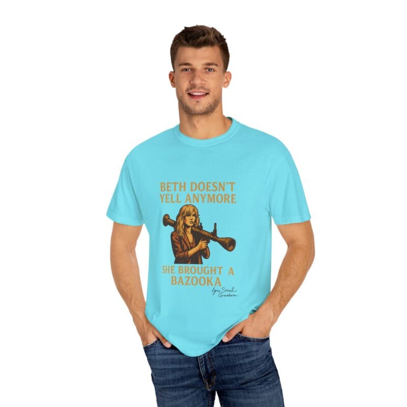 Beth Shirt – Beth Doesn’t Yell Anymore: She Brought a Bazooka - Image 23