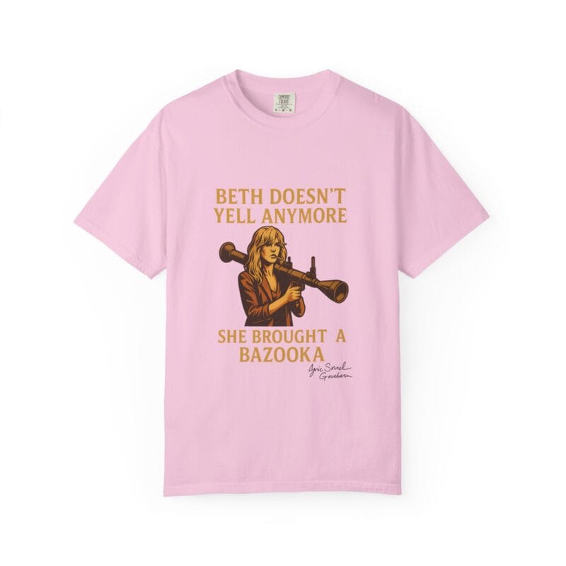 Beth Shirt – Beth Doesn’t Yell Anymore: She Brought a Bazooka - Image 37