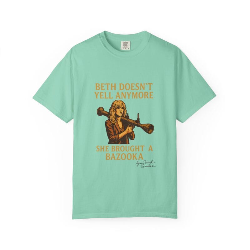 Beth Shirt – Beth Doesn’t Yell Anymore: She Brought a Bazooka - Image 19
