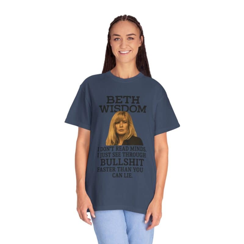 Beth Mind Reading T-Shirt – I Don’t Read Minds. I Just See Through Bullshit. - Image 36