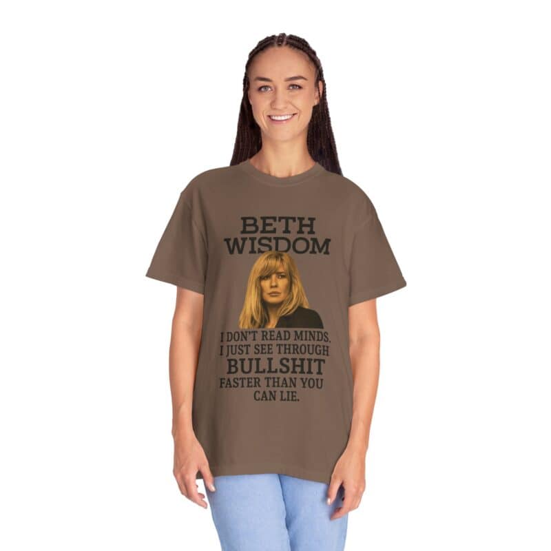 Beth Mind Reading T-Shirt – I Don’t Read Minds. I Just See Through Bullshit. - Image 9