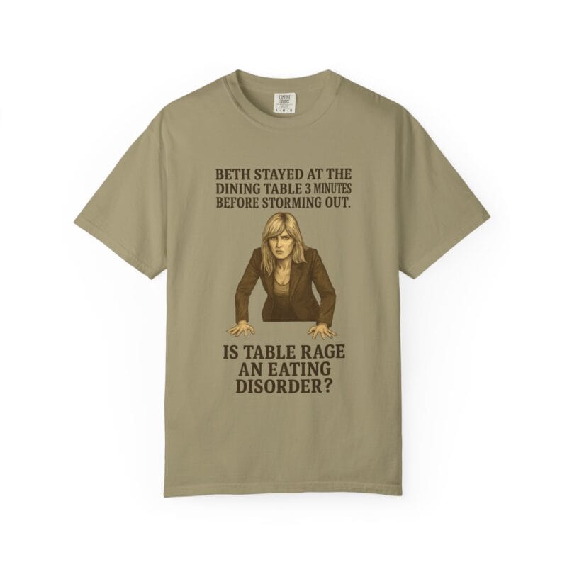 Beth Dinner Table T-Shirt – Is Table Rage an Eating Disorder? - Image 10