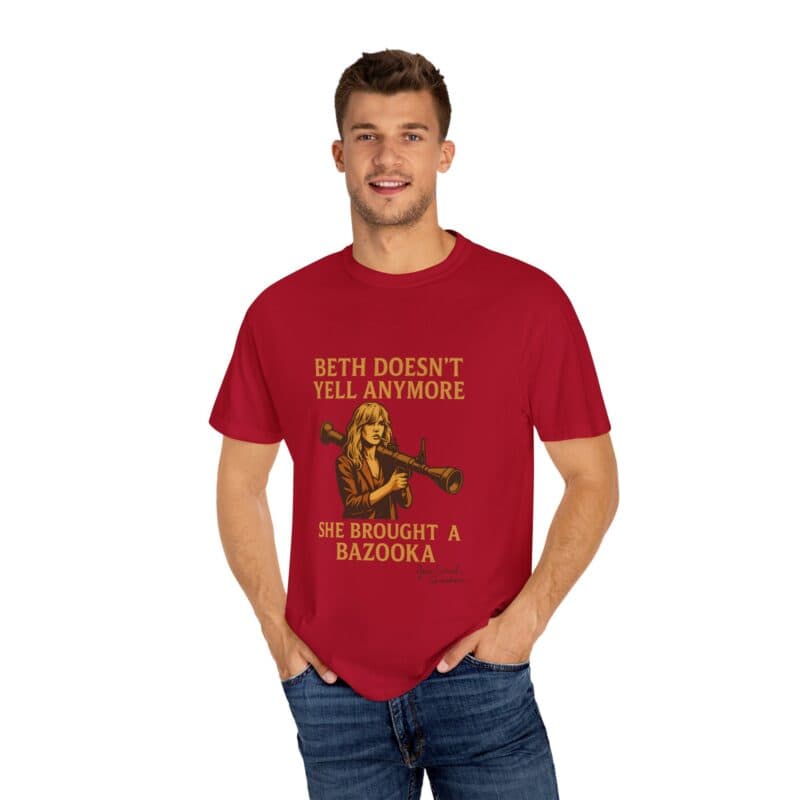 Beth Shirt – Beth Doesn’t Yell Anymore: She Brought a Bazooka - Image 44