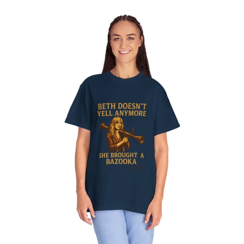 Beth Shirt – Beth Doesn’t Yell Anymore: She Brought a Bazooka - Image 30