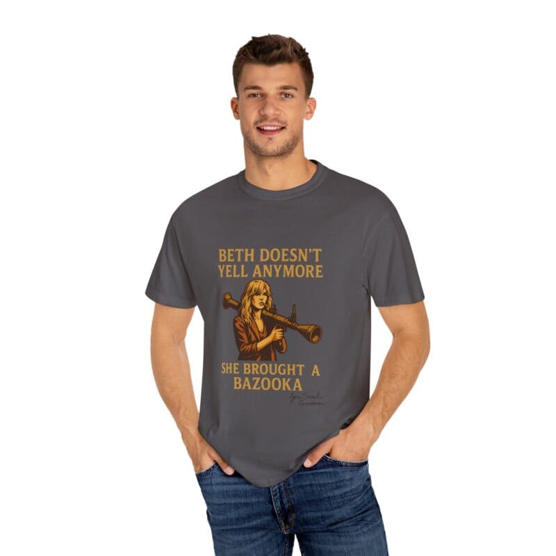 Beth Shirt – Beth Doesn’t Yell Anymore: She Brought a Bazooka - Image 32