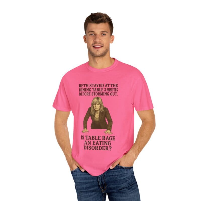 Beth Dinner Table T-Shirt – Is Table Rage an Eating Disorder? - Image 41