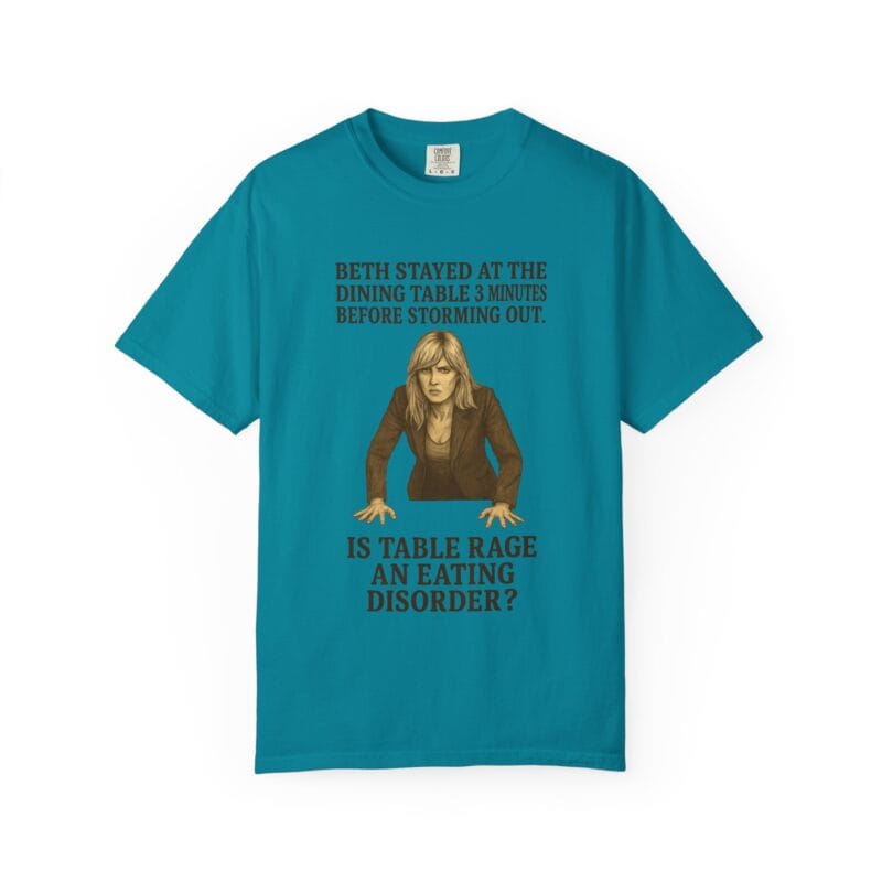 Beth Dinner Table T-Shirt – Is Table Rage an Eating Disorder? - Image 22