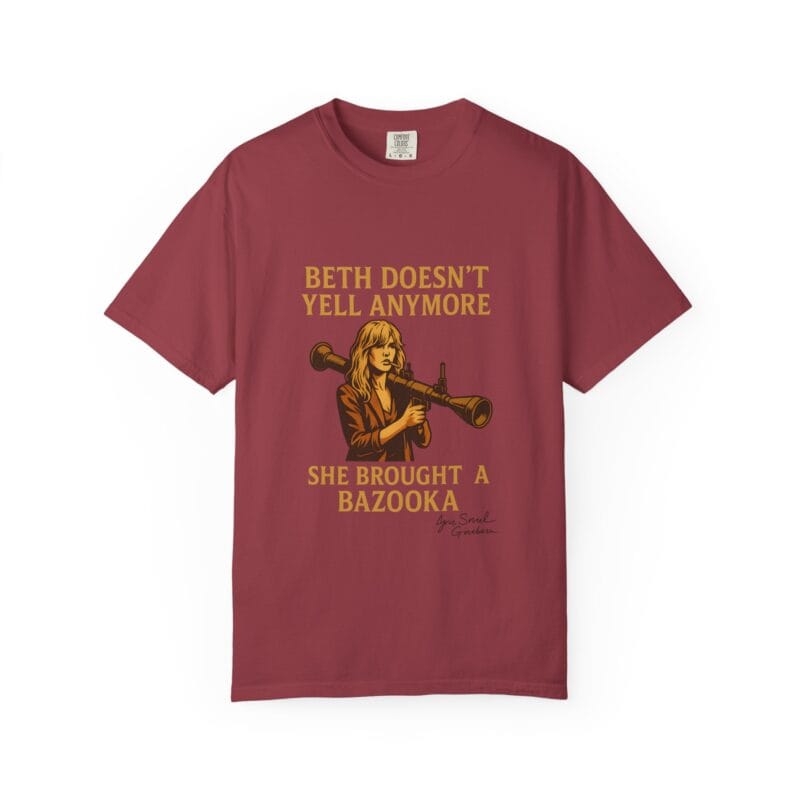Beth Shirt – Beth Doesn’t Yell Anymore: She Brought a Bazooka - Image 40