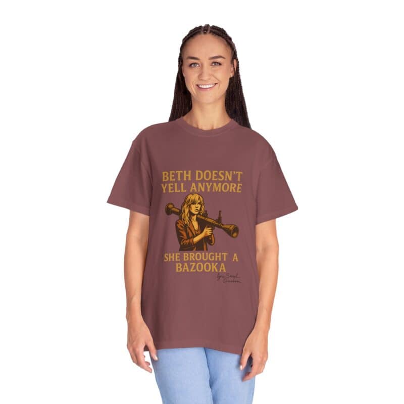 Beth Shirt – Beth Doesn’t Yell Anymore: She Brought a Bazooka - Image 6
