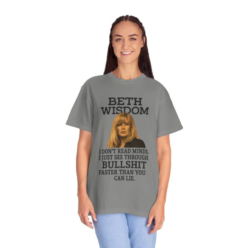 Beth Mind Reading T-Shirt – I Don’t Read Minds. I Just See Through Bullshit. - Image 33