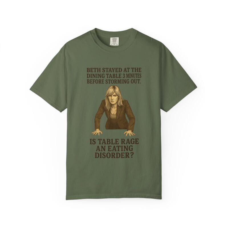 Beth Dinner Table T-Shirt – Is Table Rage an Eating Disorder? - Image 16