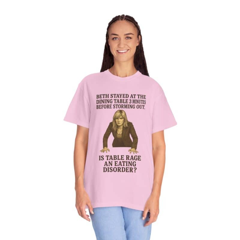 Beth Dinner Table T-Shirt – Is Table Rage an Eating Disorder? - Image 39
