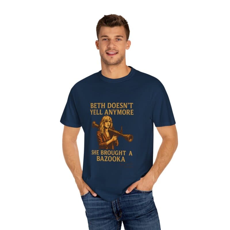 Beth Shirt – Beth Doesn’t Yell Anymore: She Brought a Bazooka - Image 29