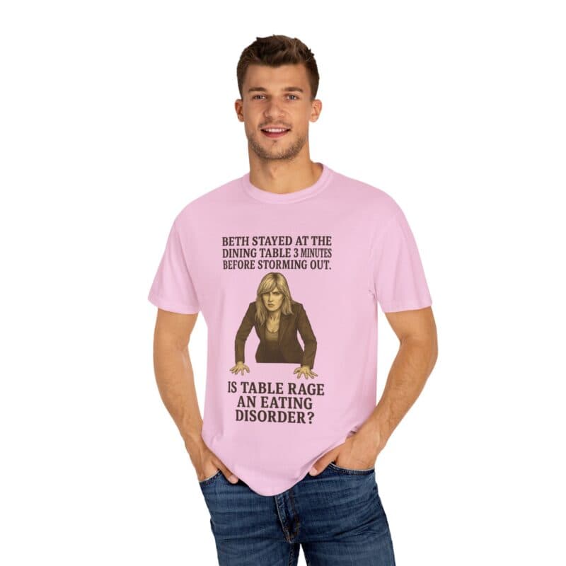 Beth Dinner Table T-Shirt – Is Table Rage an Eating Disorder? - Image 38