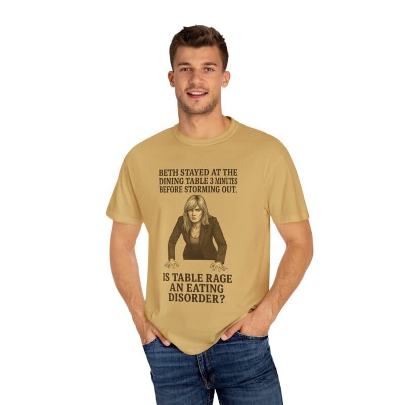 Beth Dinner Table T-Shirt – Is Table Rage an Eating Disorder? - Image 8