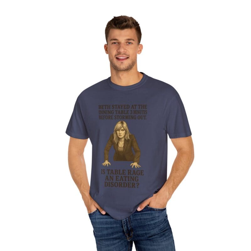 Beth Dinner Table T-Shirt – Is Table Rage an Eating Disorder? - Image 32