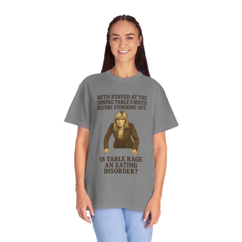Beth Dinner Table T-Shirt – Is Table Rage an Eating Disorder? - Image 15