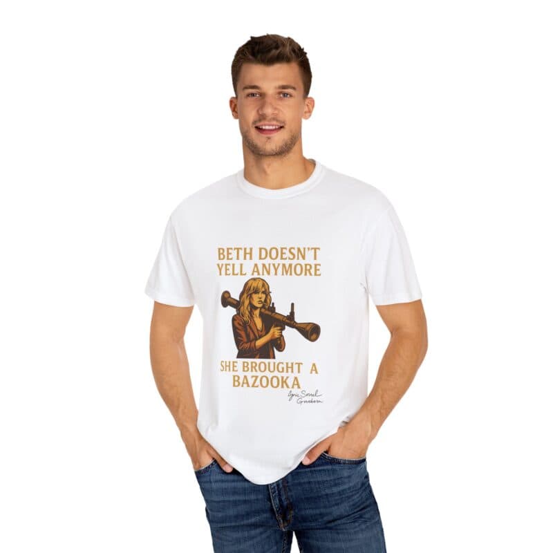 Beth Shirt – Beth Doesn’t Yell Anymore: She Brought a Bazooka - Image 2