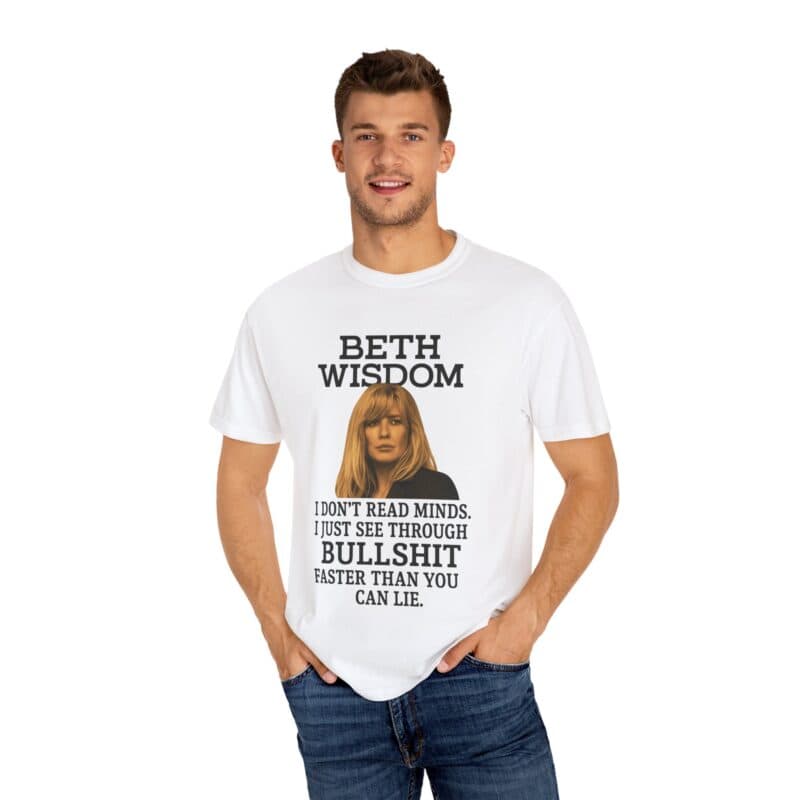 Beth Mind Reading T-Shirt – I Don’t Read Minds. I Just See Through Bullshit. - Image 2