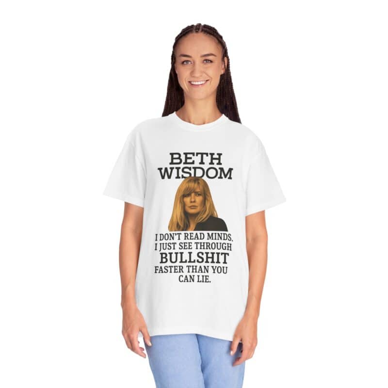 Beth Mind Reading T-Shirt – I Don’t Read Minds. I Just See Through Bullshit. - Image 3